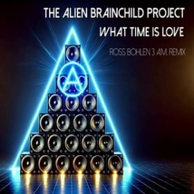 THE ALIEN BRAINCHILD PROJECT - WHAT TIME IS LOVE (ROSS BOHLEN 3 A.M. REMIX)